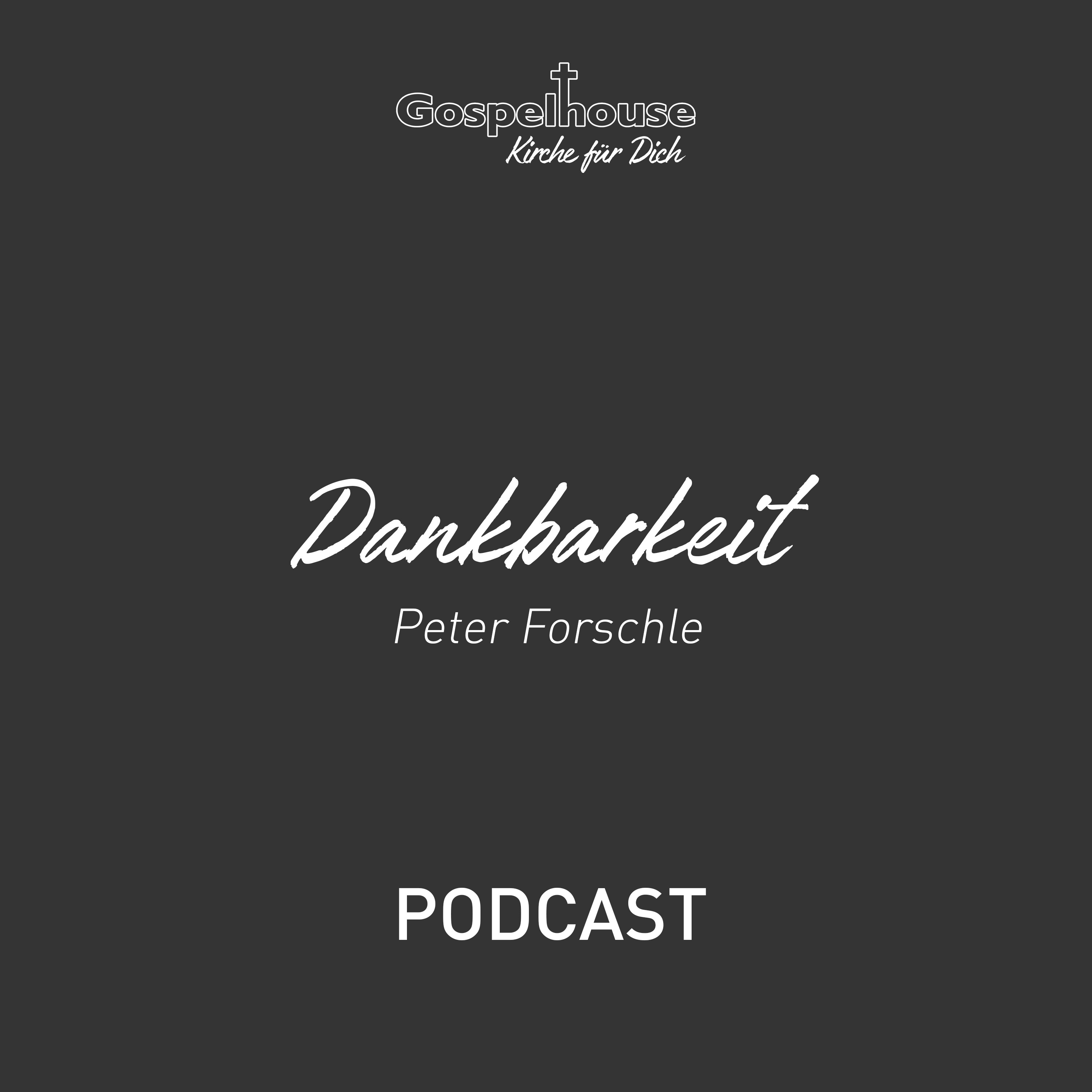 Dankbarkeit - Peter Forschle Dankbarkeit - Peter Forschle