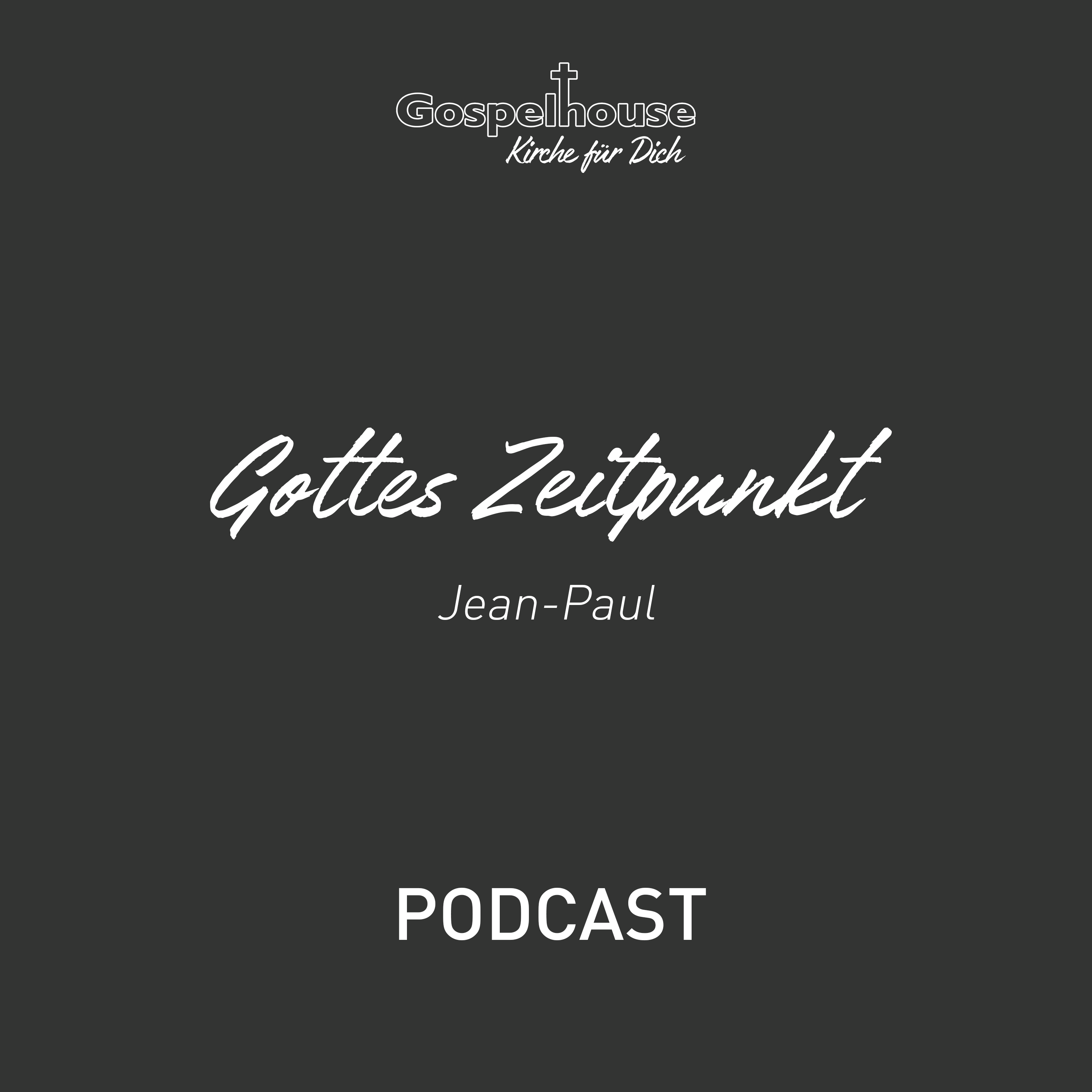 Jean-Paul - Gottes Zeitpunkt / 28.02.2021 Jean-Paul - Gottes Zeitpunkt / 28.02.2021